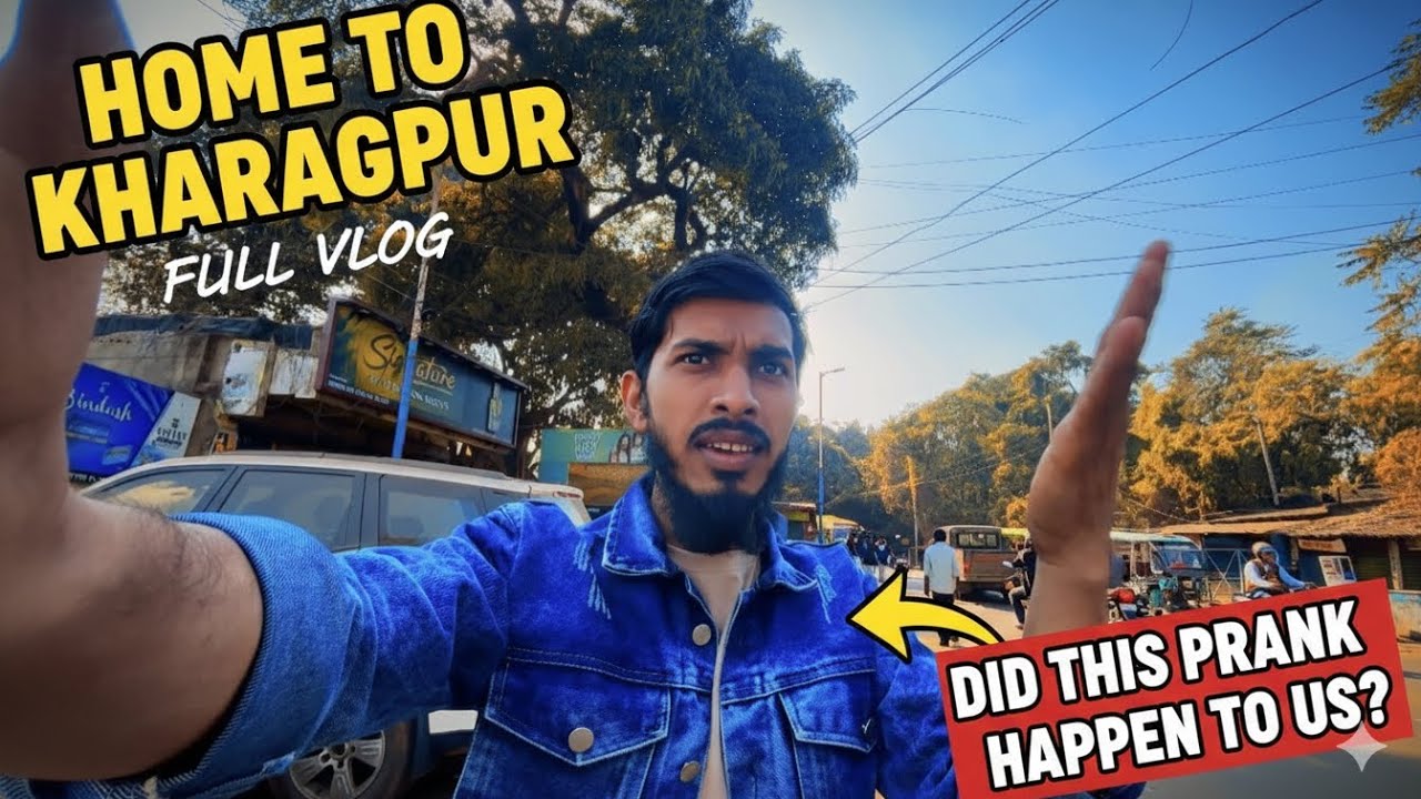 Home To Kharagpur Full Vlog | Prank Ho Gaya Hamare Sath | Kharagpur, Kolkata, WB | Nadim vlogs786