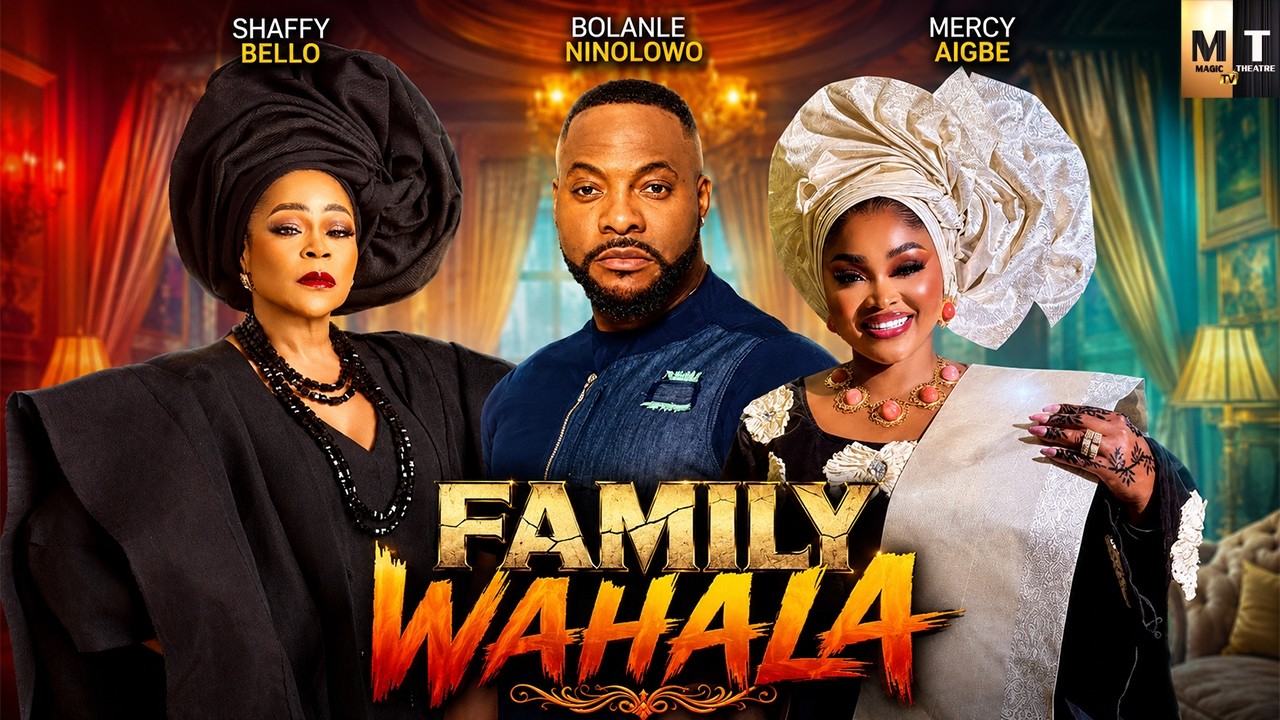 FAMILY WAHALA | SHAFFY BELLO, BOLANLE NINOLOWO, MERCY AIGBE - A Nigerian Movie