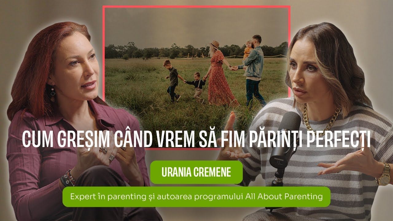 CUM GREȘIM C&Acirc;ND VREM SĂ FIM PĂRINȚI PERFECȚI cu Urania Cremene | Podcast Dialog Meducativ 62