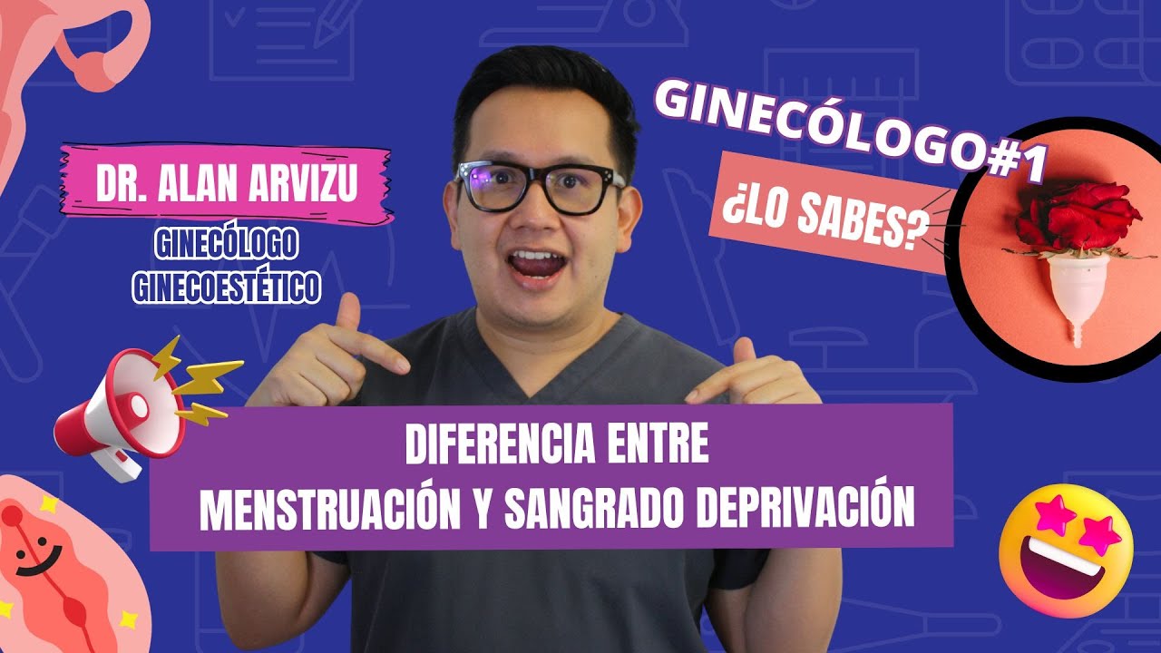 Diferencia entre Menstruación y Sangrado Deprivación I Dr. Alan Arvizu
