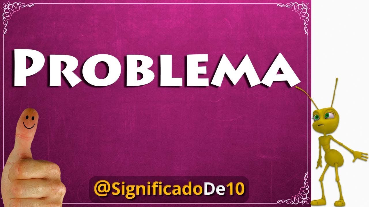 Problema Definici&oacute;n 💥 Significado de Problema