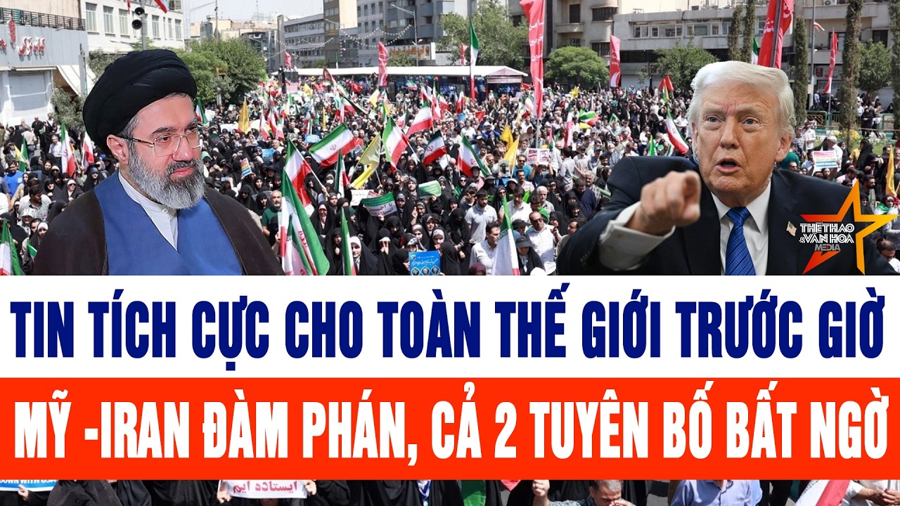 🔴[Trực tiếp] Tin t&iacute;ch cực cho to&agrave;n thế giới trước giờ Mỹ - Iran đ&agrave;m ph&aacute;n, cả 2 tuy&ecirc;n bố bất ngờ