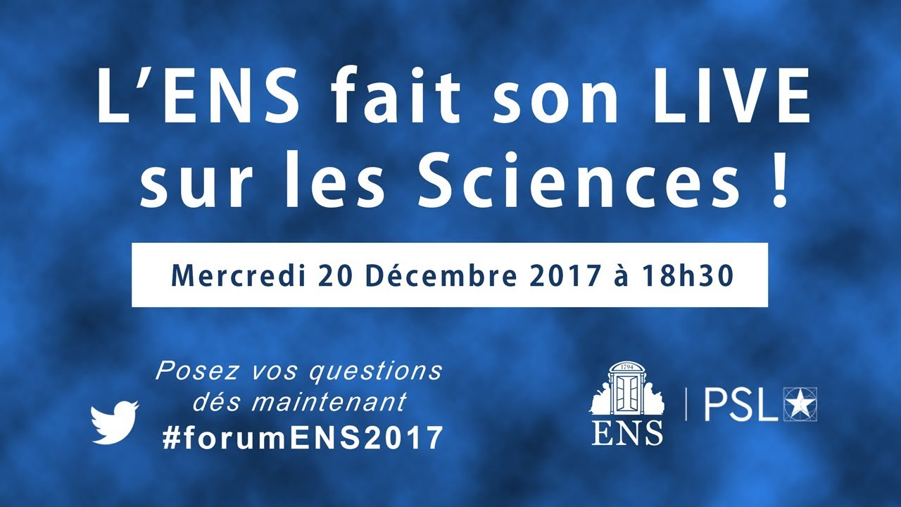 Live sur les Sciences à l'ENS - 20/12/2017
