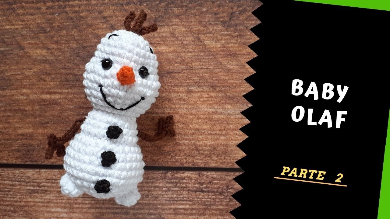 Parte 2 |  Patas, nariz, botones, brazos y cabello  |  Baby Olaf
