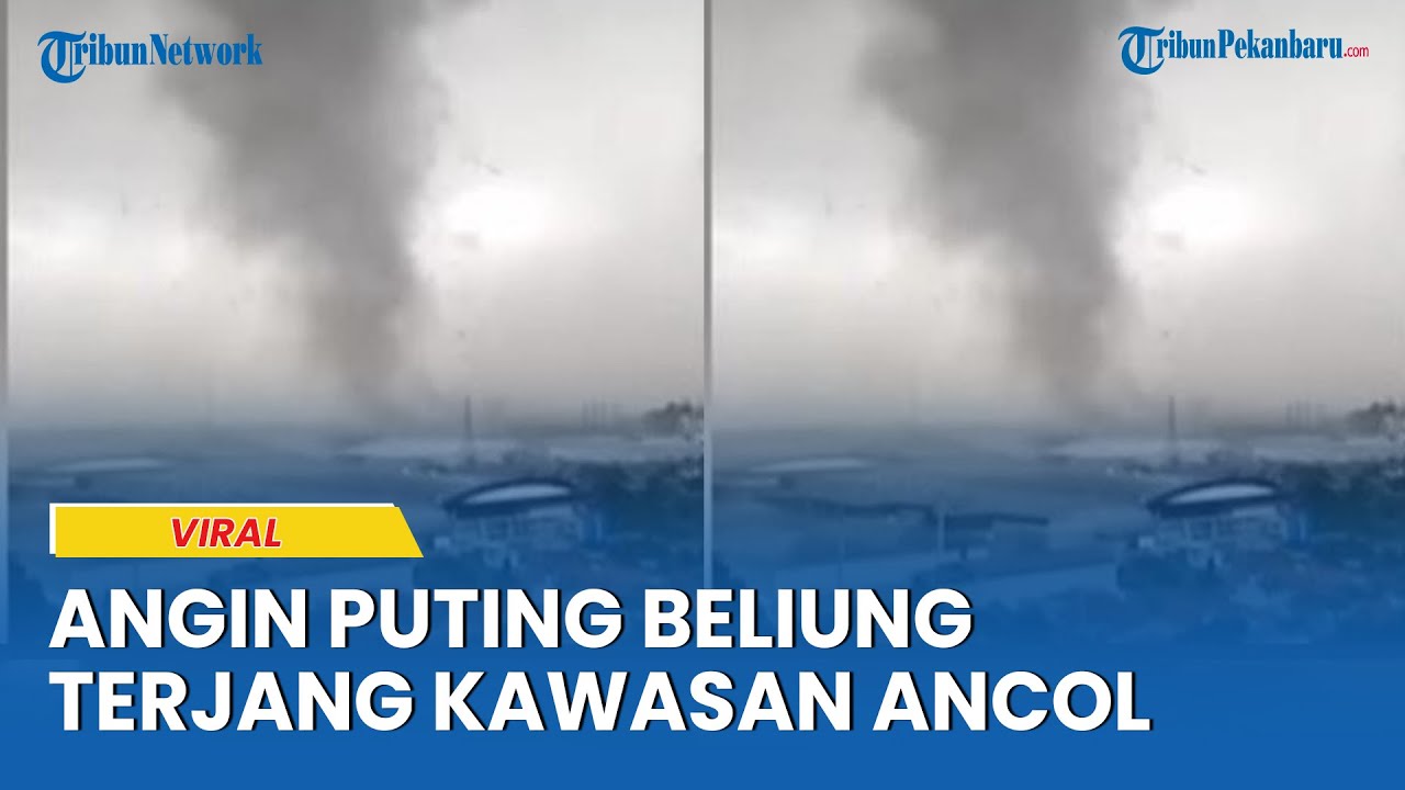 DETIK-DETIK Angin Puting beliung Terjang Kawasan Ancol Terekam Kamera Warga