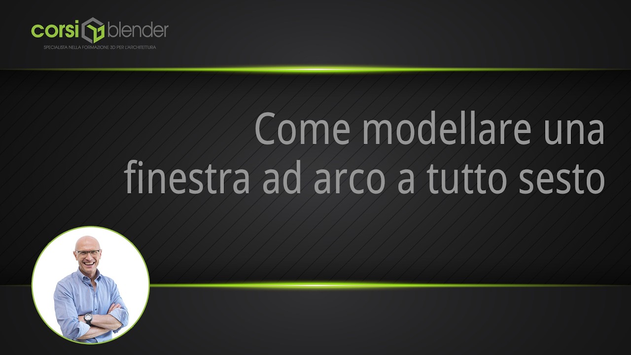 Come modellare un finestra ad arco a tutto sesto in Blender
