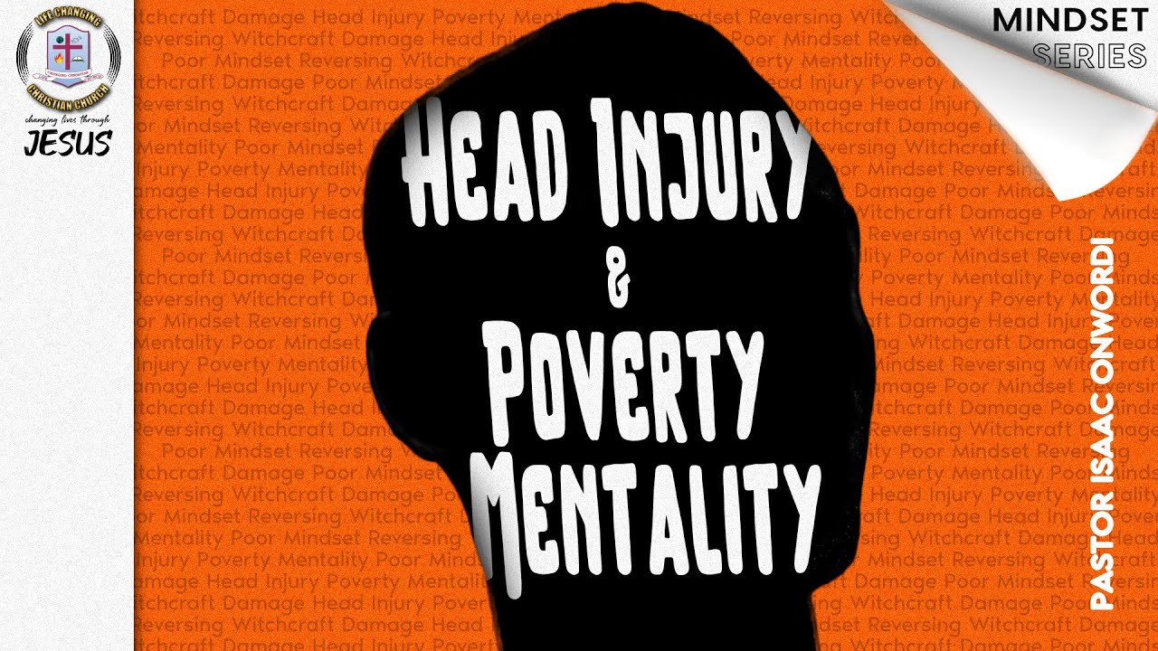 Head Injury & Poverty Mentality | Pastor Isaac Onwordi