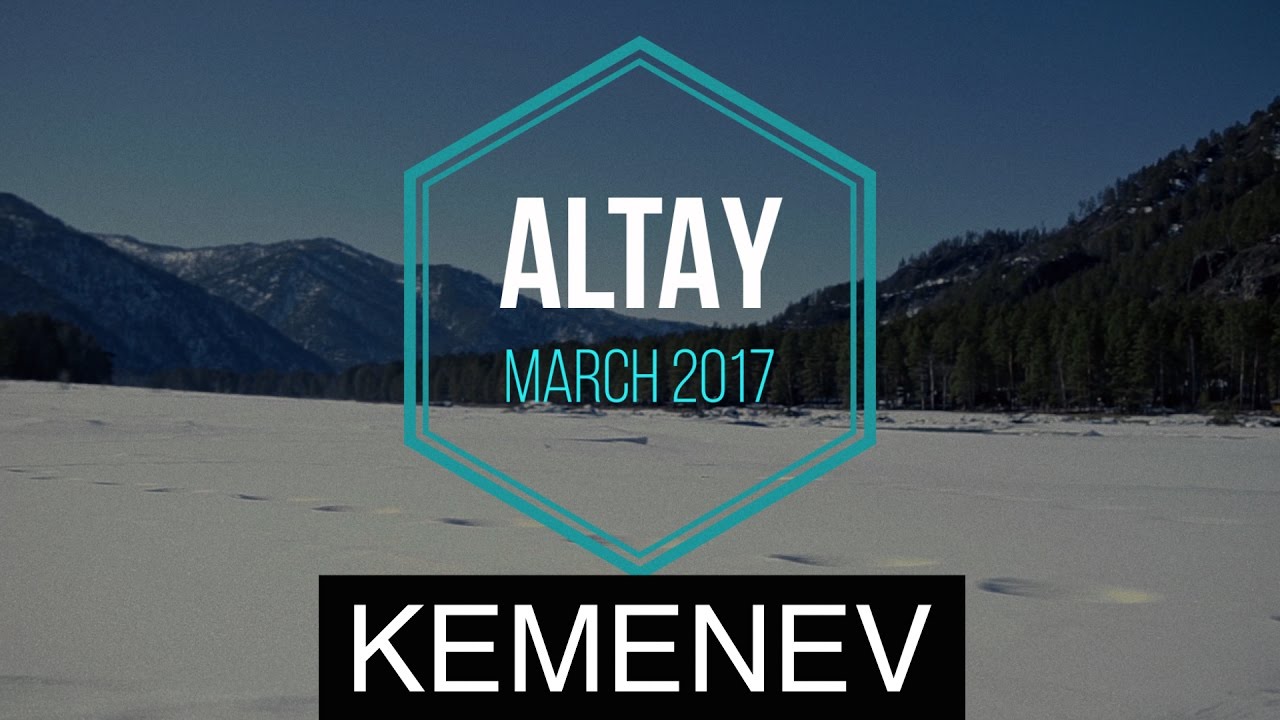 Altay | March 2017 | KEMENEV