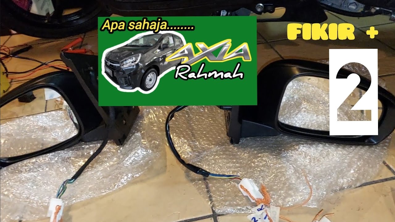 Apa sahaja Axia Rahmah (2) Side mirror Flip & LED Signal wiring study