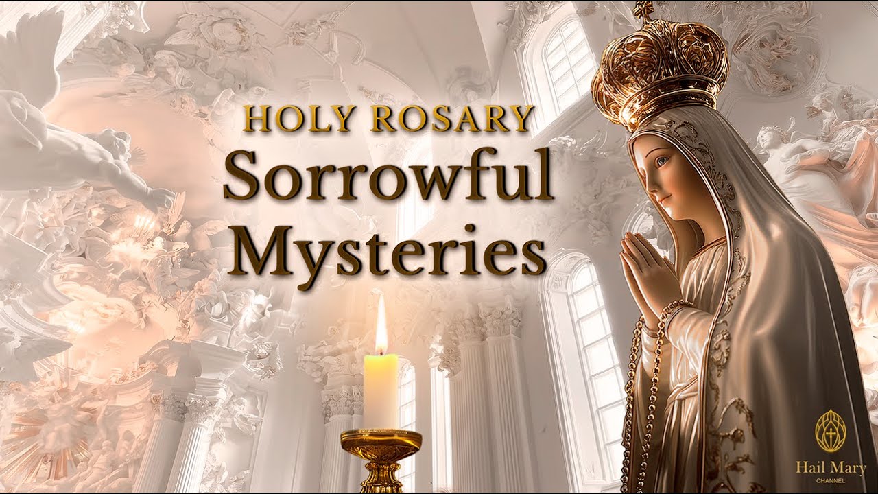 Holy Rosary - The Sorrowful Mysteries