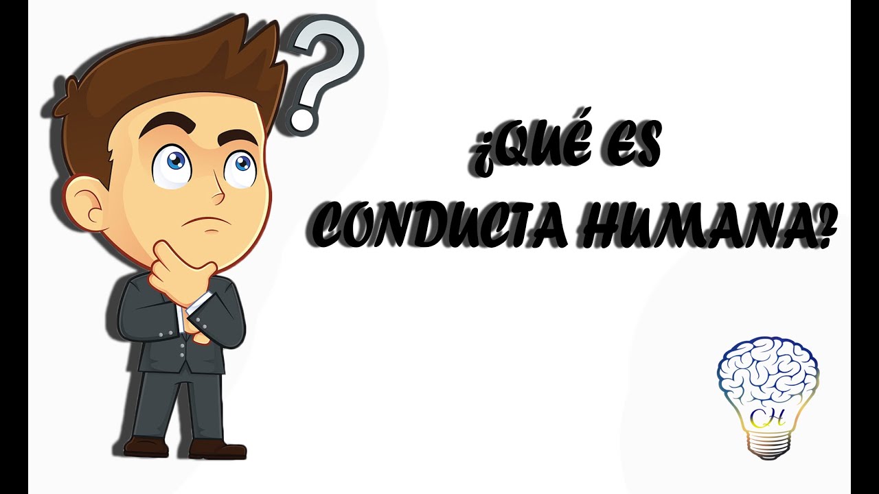 &iquest;QU&Eacute; ES CONDUCTA HUMANA?