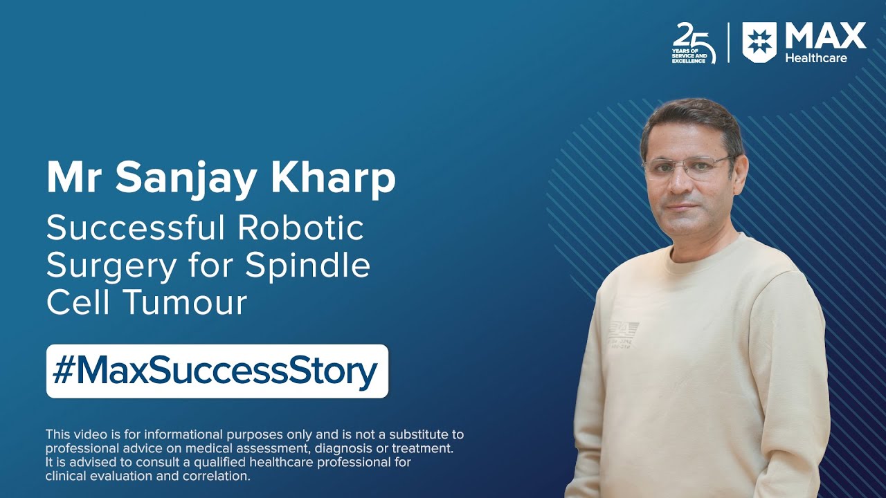 Recovery After Robotic Surgery for a Cell Tumour | Patient Success Story | Max, Hospital, Saket