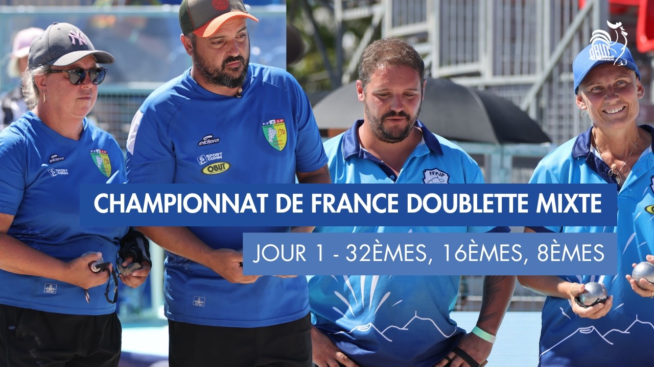 CHAMPIONNAT DE FRANCE DOUBLETTE MIXTE - 32EMES, 16EMES ET 8EMES