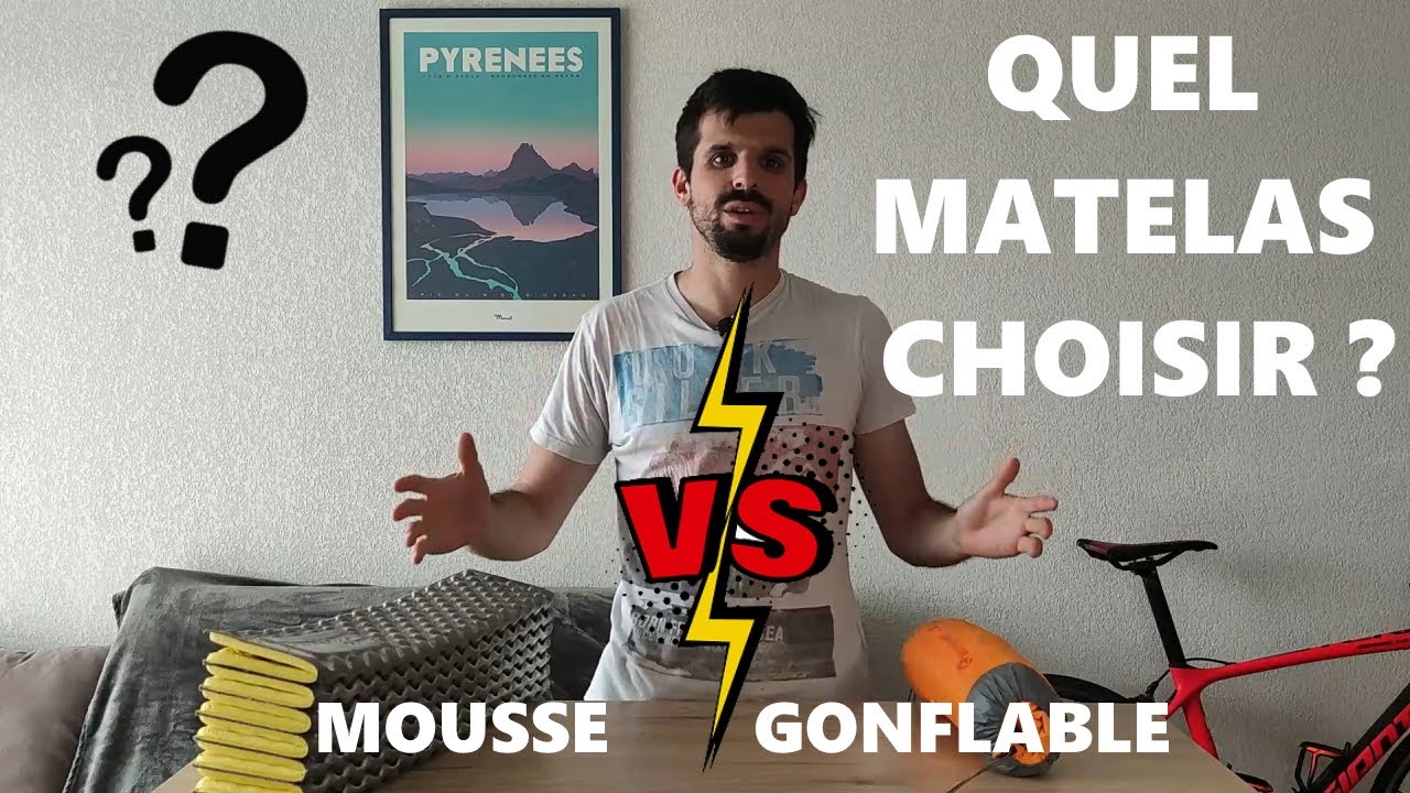 QUEL MATELAS CHOISIR ? Mousse ou gonflable ?