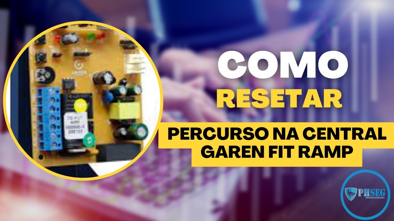 como resetar a central da Garen fit Ramp