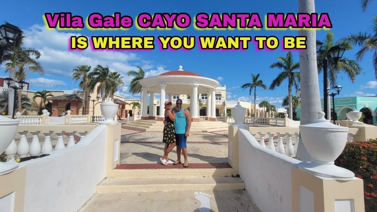 Is This Cuba’s Best All-Inclusive Resort? Vila Gale formally Grand Sirenis Cayo Santa Maria