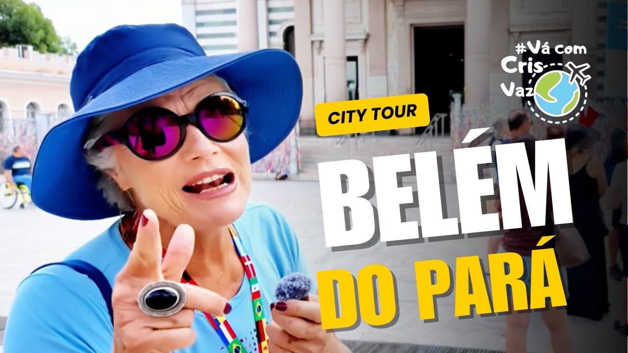 City Tour - Belém do Pará | Vá com Cris Vaz