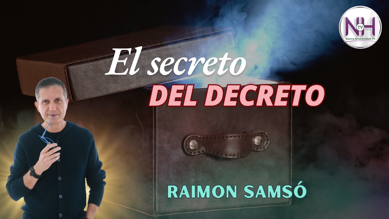 ✨ EL SECRETO DEL DECRETO, con Raimon Sams&oacute; - en Nueva Humanidad TV ✨