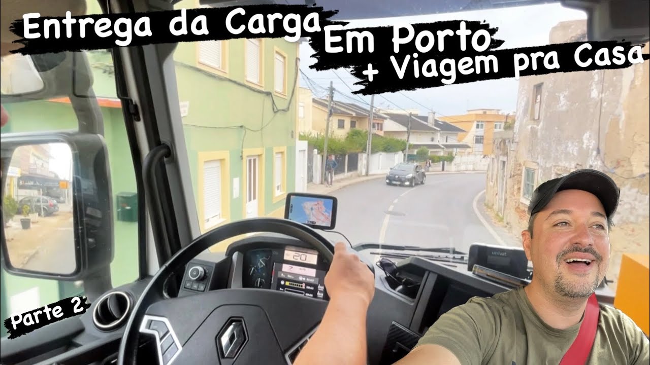 Viagem da Espanha a Portugal - Entrega da Carga e Viagem Final pra Casa - Parte 2