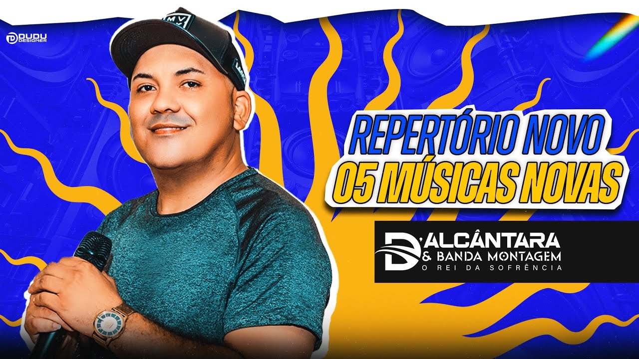 D'ALCÂNTARA E BANDA MONTAGEM O REI DA SOFRÊNCIA/REPERTÓRIO NOVO 05 MÚSICAS NOVAS