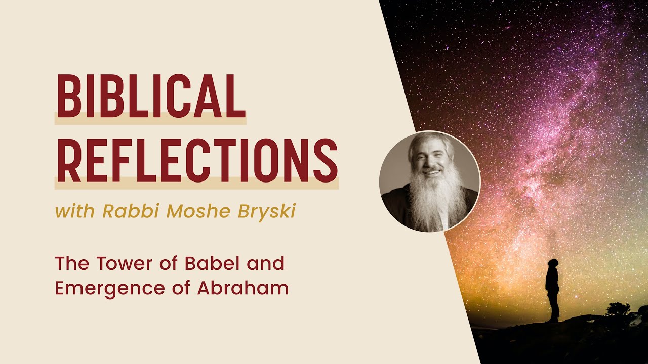 Biblical Reflections - The Tower of Babel and Emergence of Abraham