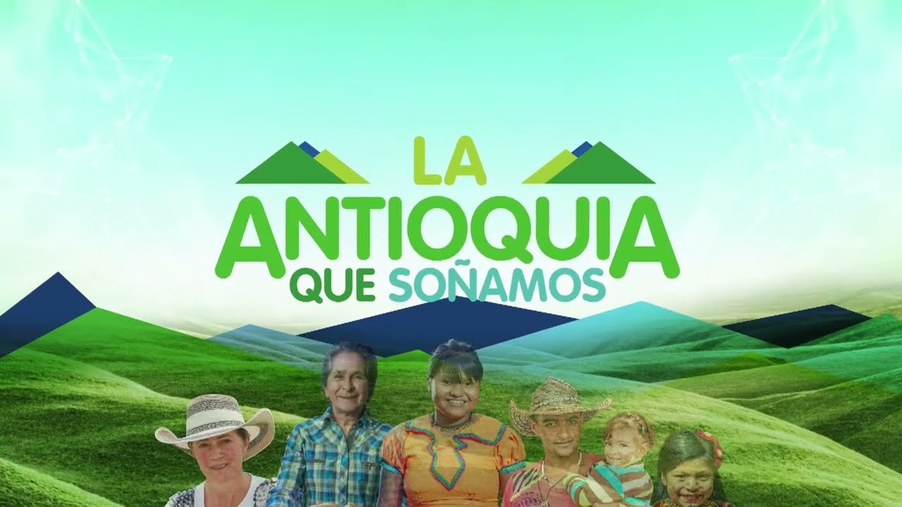 LA ANTIOQUIA QUE SOÑAMOS CAP  2
