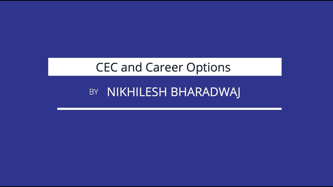 What is CEC Full Form? Is it a Good Option? Career Options after CEC Intermediate