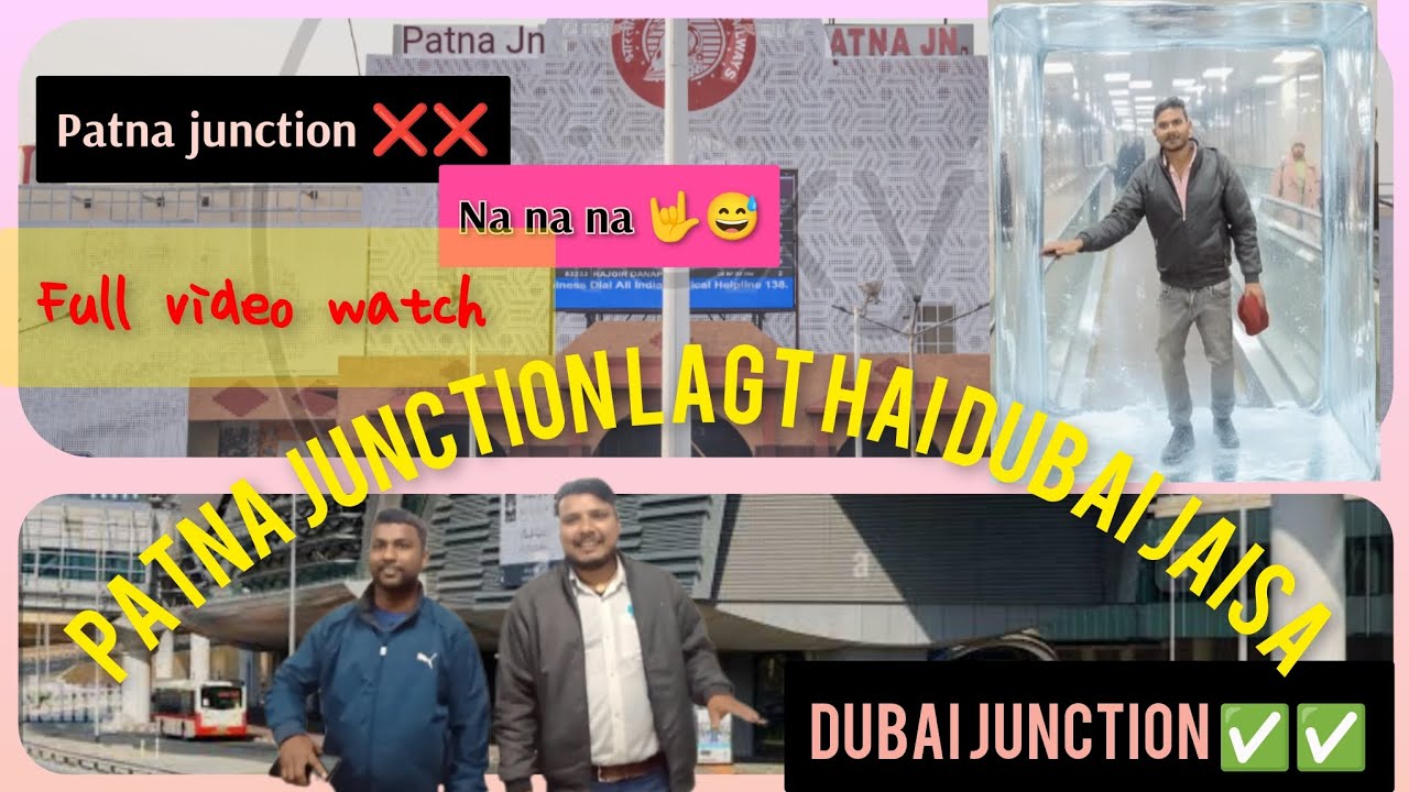 Patna junction ❌ ❌. Dubai junction ✅ ✅ Patna junction lagt hai Dubai jaisa full video watch 