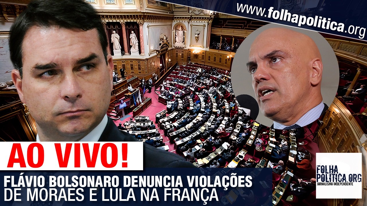 AO VIVO: FLÁVIO BOLSONARO DENUNCIA VIOLAÇÕES DE MORAES E LULA NA FRANÇA
