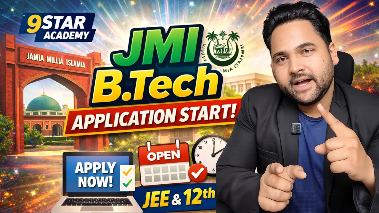 🔥 JMI B.Tech Application Form 2026 Started | Jamia Millia Islamia BTech Full Details | 9Star Academy