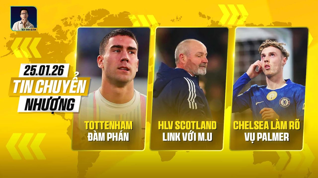 TIN CHUYỂN NHƯỢNG: TOTTENHAM ĐÀM PHÁN VLAHOVIC, HLV SCOTLAND LINK VỚI M.U, CHELSEA LÀM RÕ VỤ PALMER