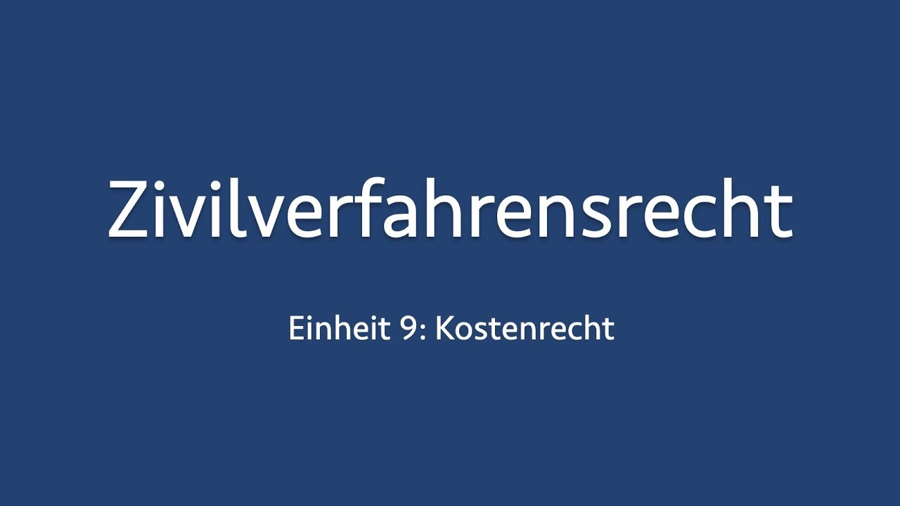 Zivilverfahrensrecht 9: Kostenrecht