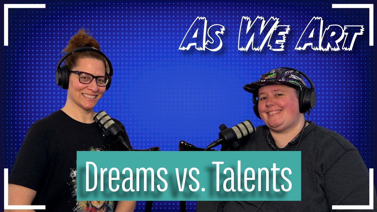 Ep. 8 - Dreams vs. Talents