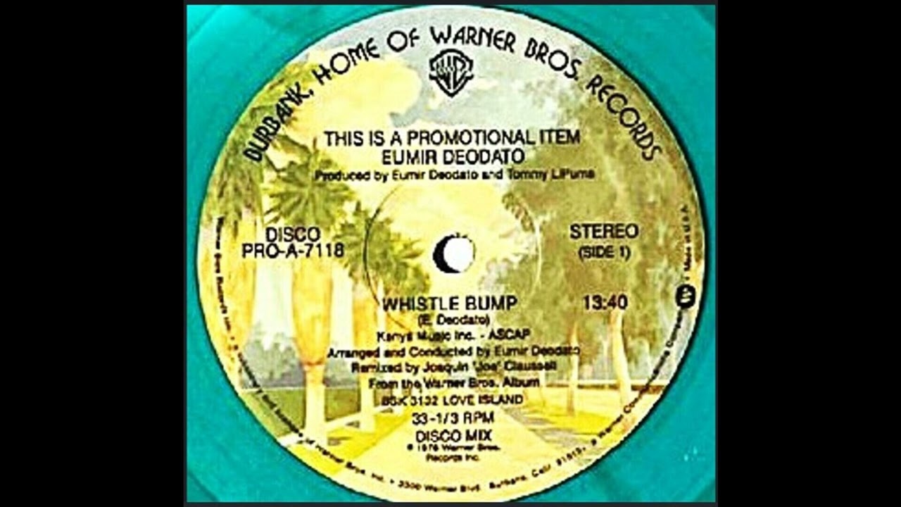 EUMIR DEODATO: "WHISTLE BUMP" [Joe Claussell Remix / Promo Edit]