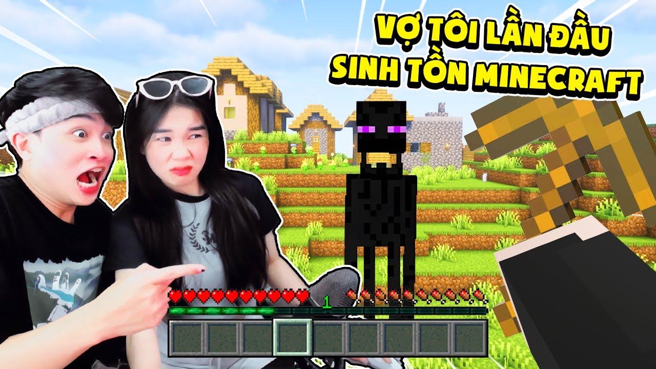 Vợ Tôi Lần Đầu Sinh Tồn Minecraft