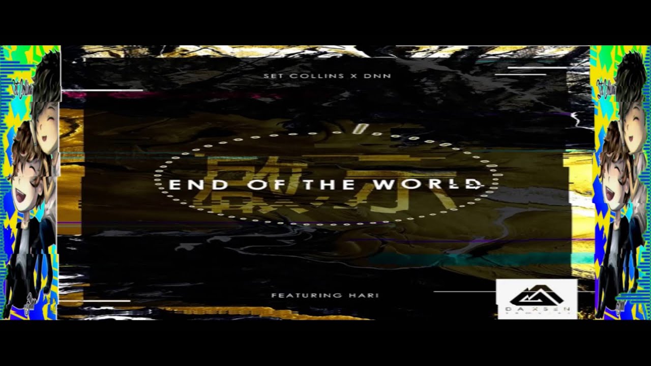 End Of The World - Set Collins & Dennis Armijos  Ft Hari