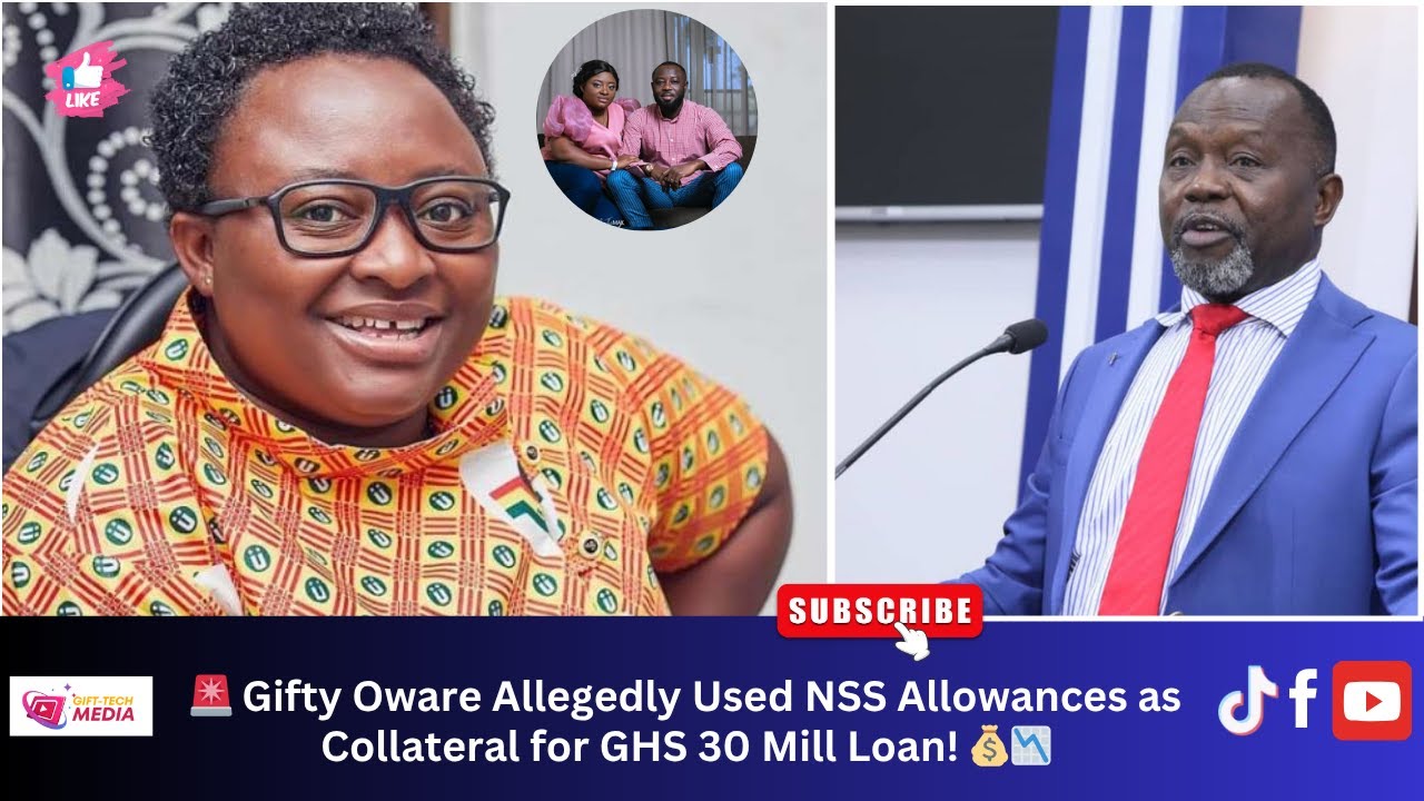 🚨 Gifty Oware Allegedly Used NSS Allowances as Collateral for GHS 30 Million Loan! 💰📉