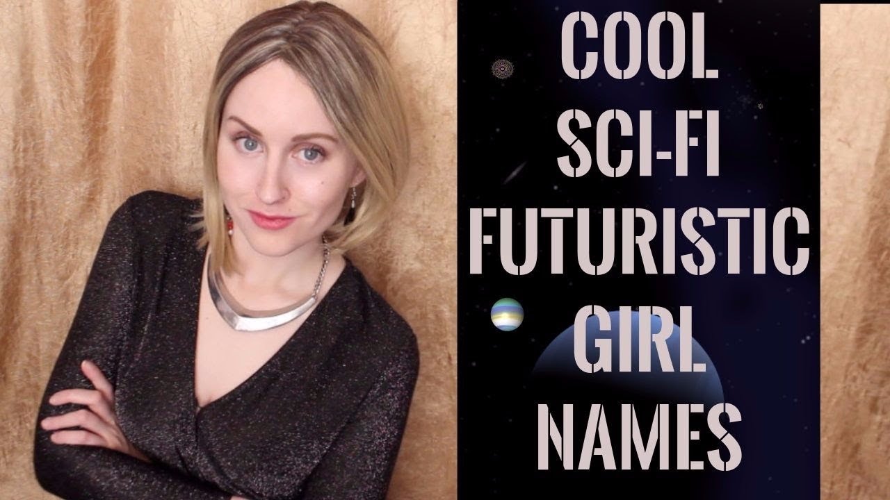 Cool Sci-Fi Futuristic Girl Names | For Characters or Babies | EverythingBabyNames