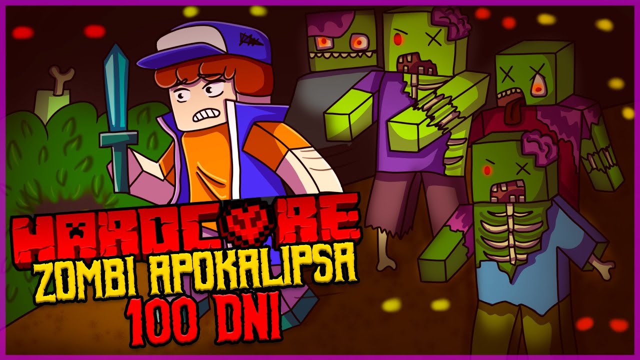100 DNI APOKALIPSY ZOMBI w MINECRAFT HARDCORE