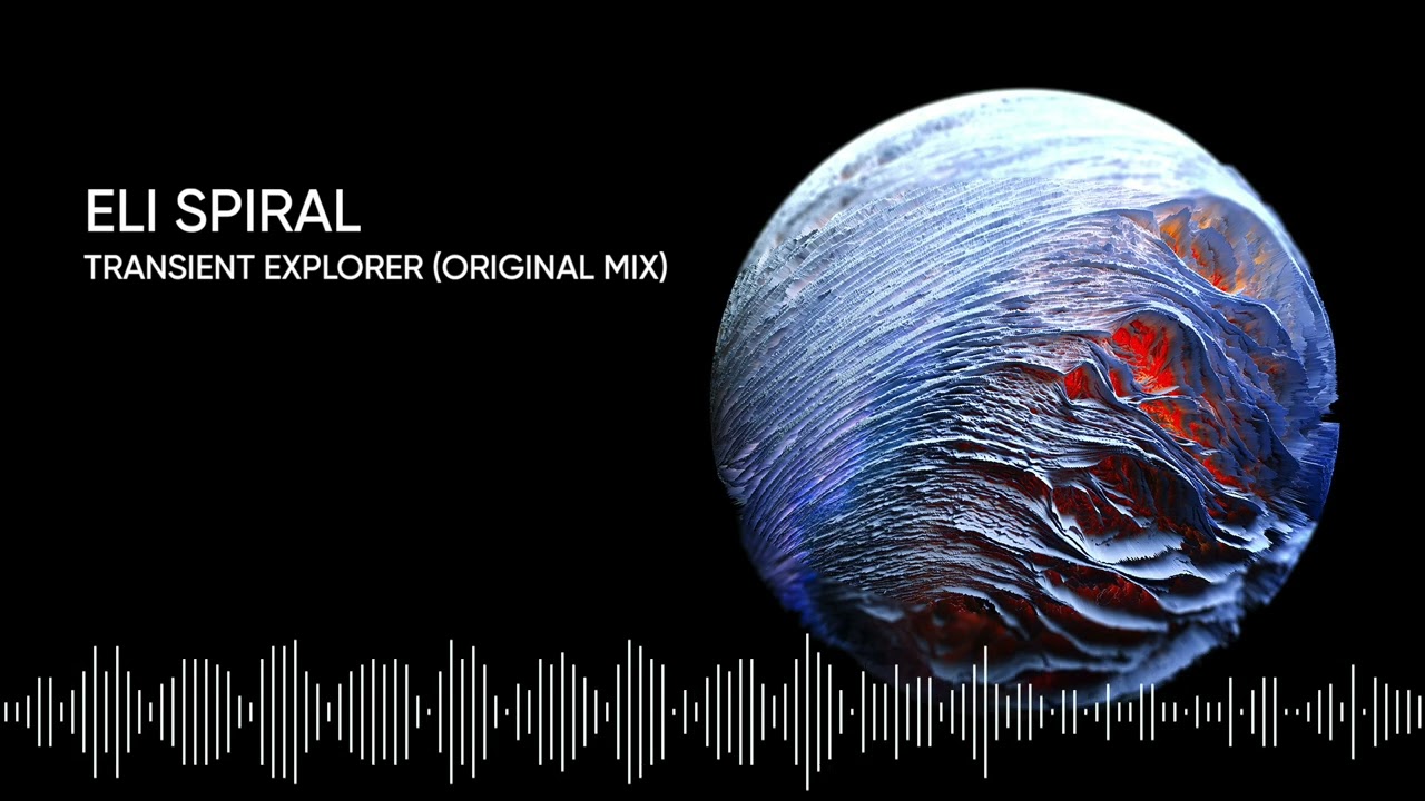 Eli Spiral – Transient Explorer (Original Mix)