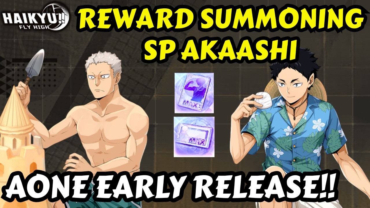 REWARD SUMMONING SP AKAASHI & SP AONE EARLY RELEASE!! - HAIKYU!! FLY HIGH