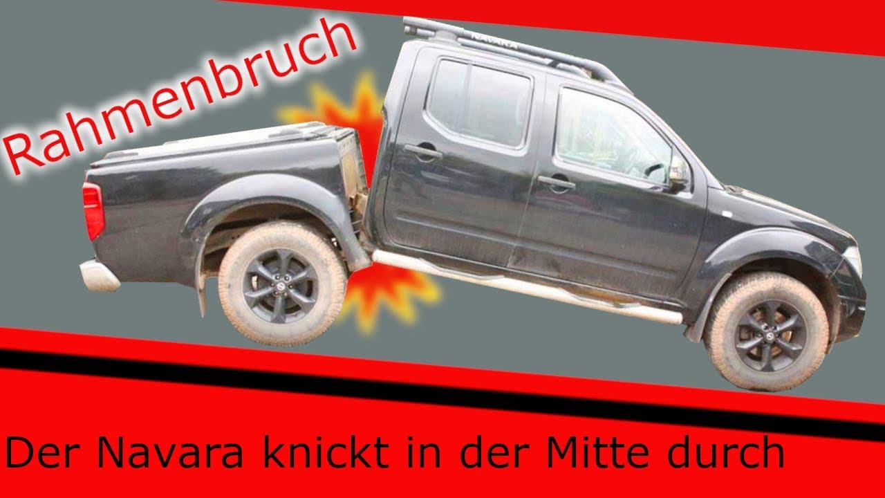 Rahmenbruch beim Nissan Navara. Auf was ist zu achten?