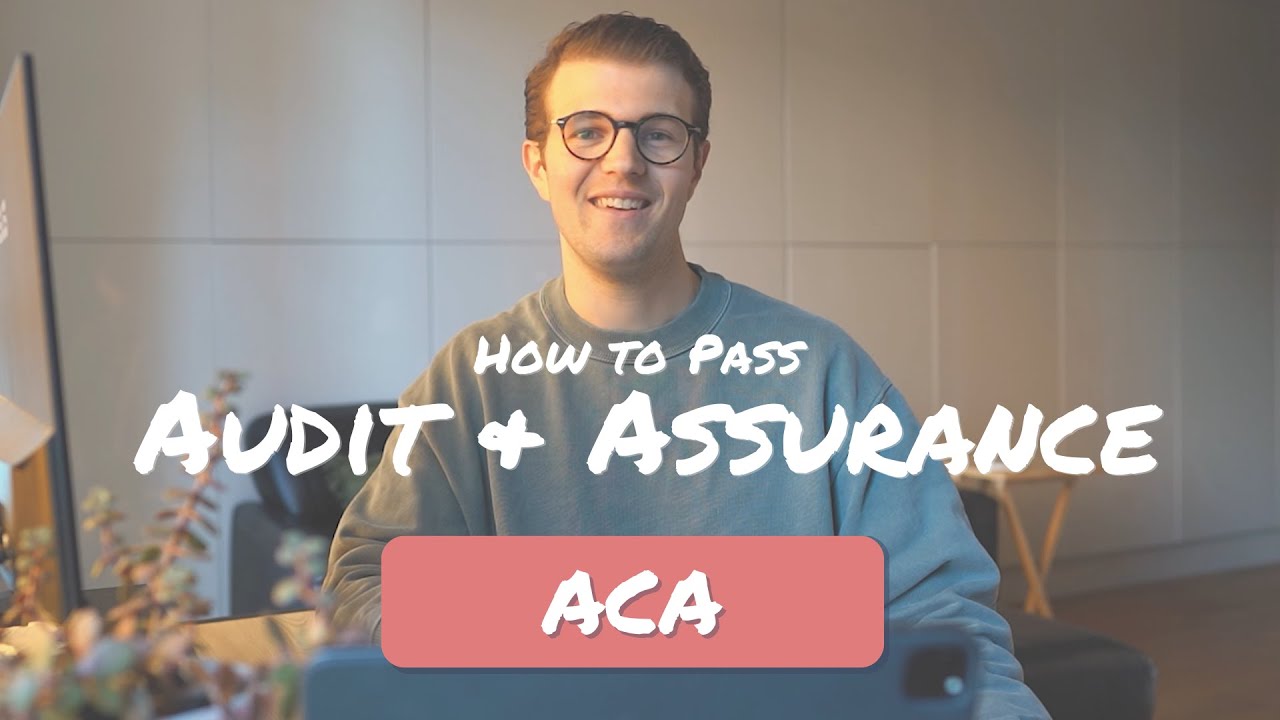 How to Pass Audit & Assurance ACA ICAEW at the First Attempt!