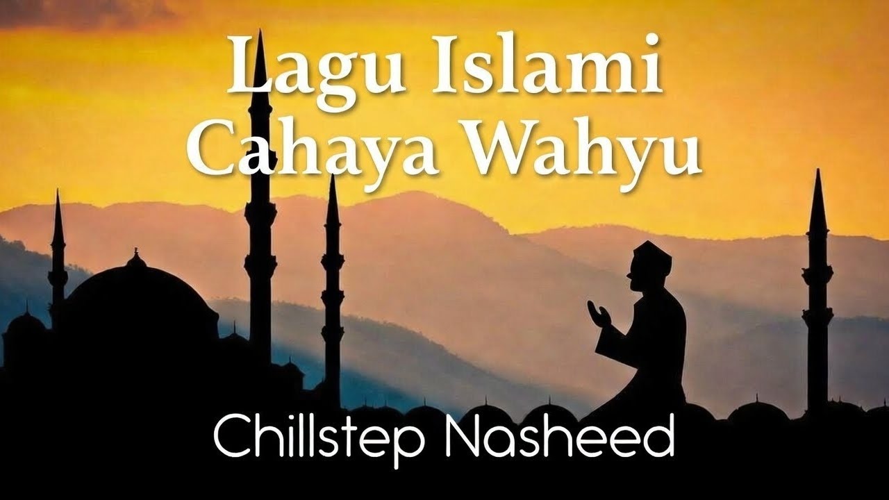 Lagu Islami | Cahaya Wahyu  (17 Ramadhan)