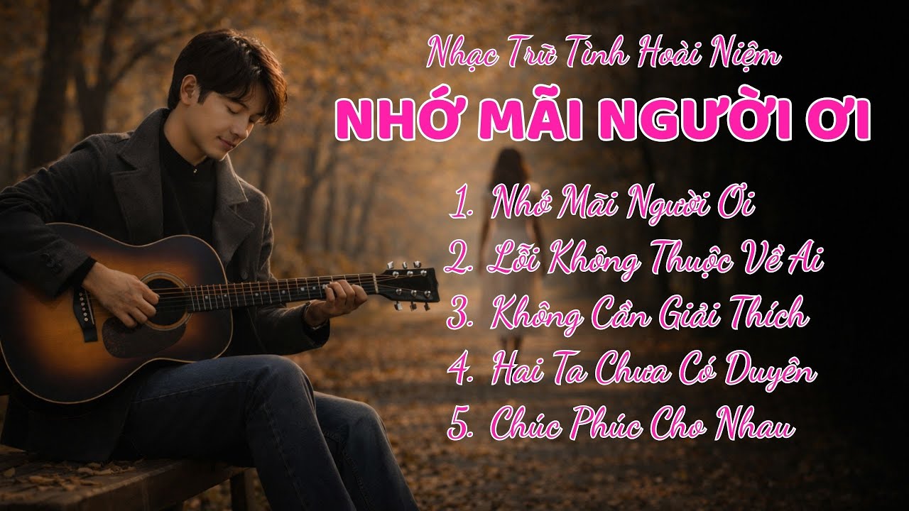 YÊU MÃI NGƯỜI ƠI | Album Nhạc Trữ Tình Hoài Niệm | Câu Chuyện Tình Đã Qua | Trái Tim Âm Nhạc