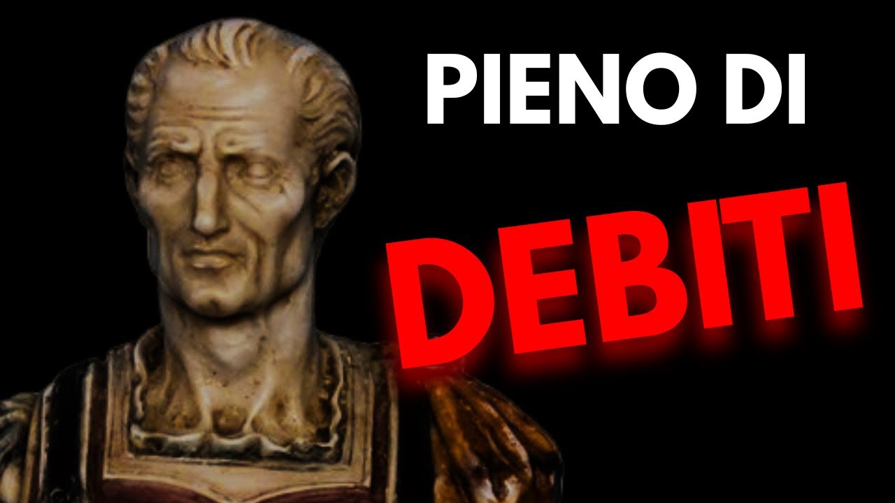 Cesare era pieno di debiti (e cambiò la storia)