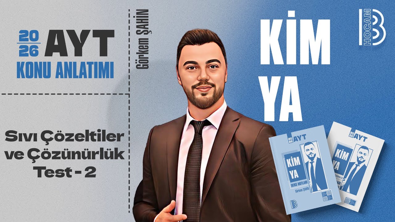 30) AYT Kimya - Sıvı Çözeltiler ve Çözünürlük Test 2 - Görkem ŞAHİN - 2026