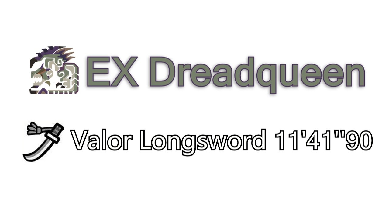 【MHGU】EX Dreadqueen - Valor Longsword 11'41''90