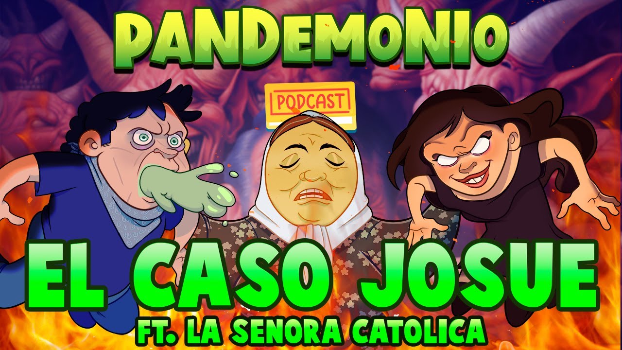 PANDEMONIO PODCAST | EP.19 EL CASO JOSUE Ft. La Señora Catolica @Landoibarra @lizzceron