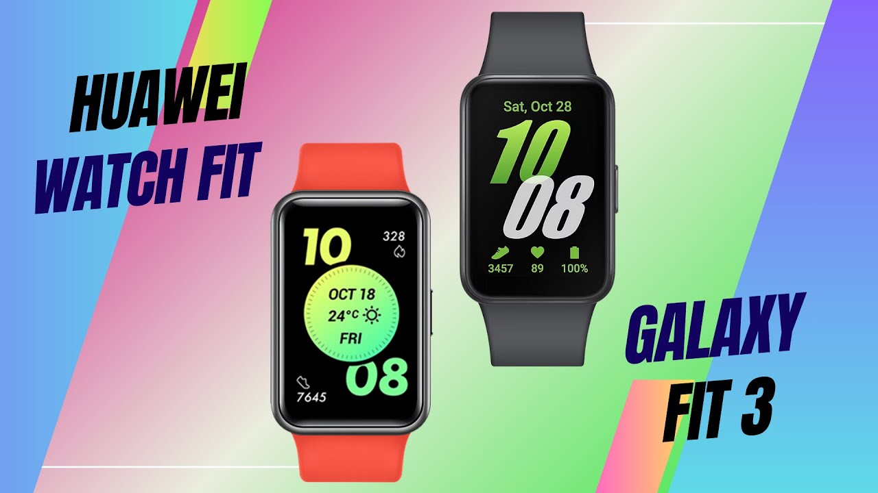 Galaxy Fit 3 Vs Huawei Watch Fit new